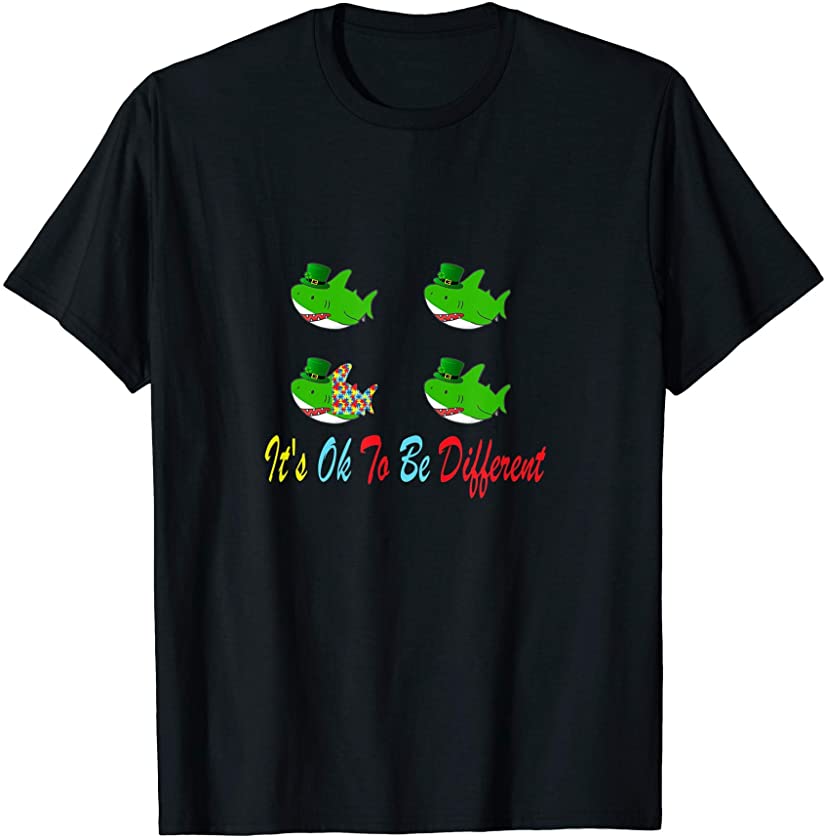 Shark It’s Ok To Be Different Autism Awareness Patrick Day T-Shirt