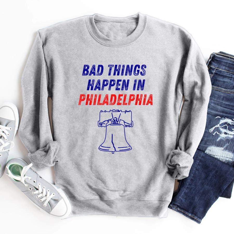 Bad Things Happen in Philadelphia Liberty Bell Tee  Sweatshirt