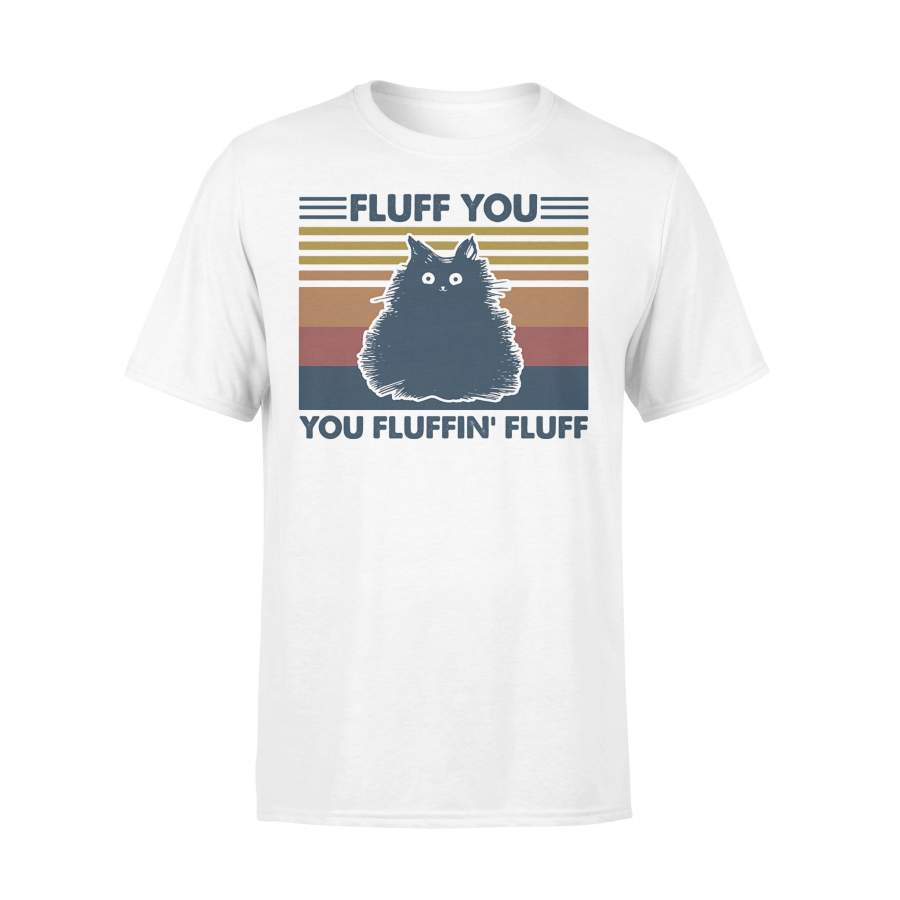 Fluff You You Fluffin’ Fluff Vintage Cat T-shirt