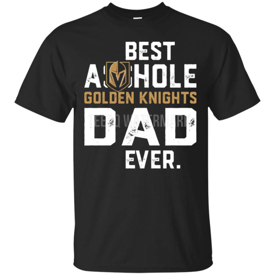 AGR Best Asshole Golden Knights Dad Ever For Father’s Day T-Shirt