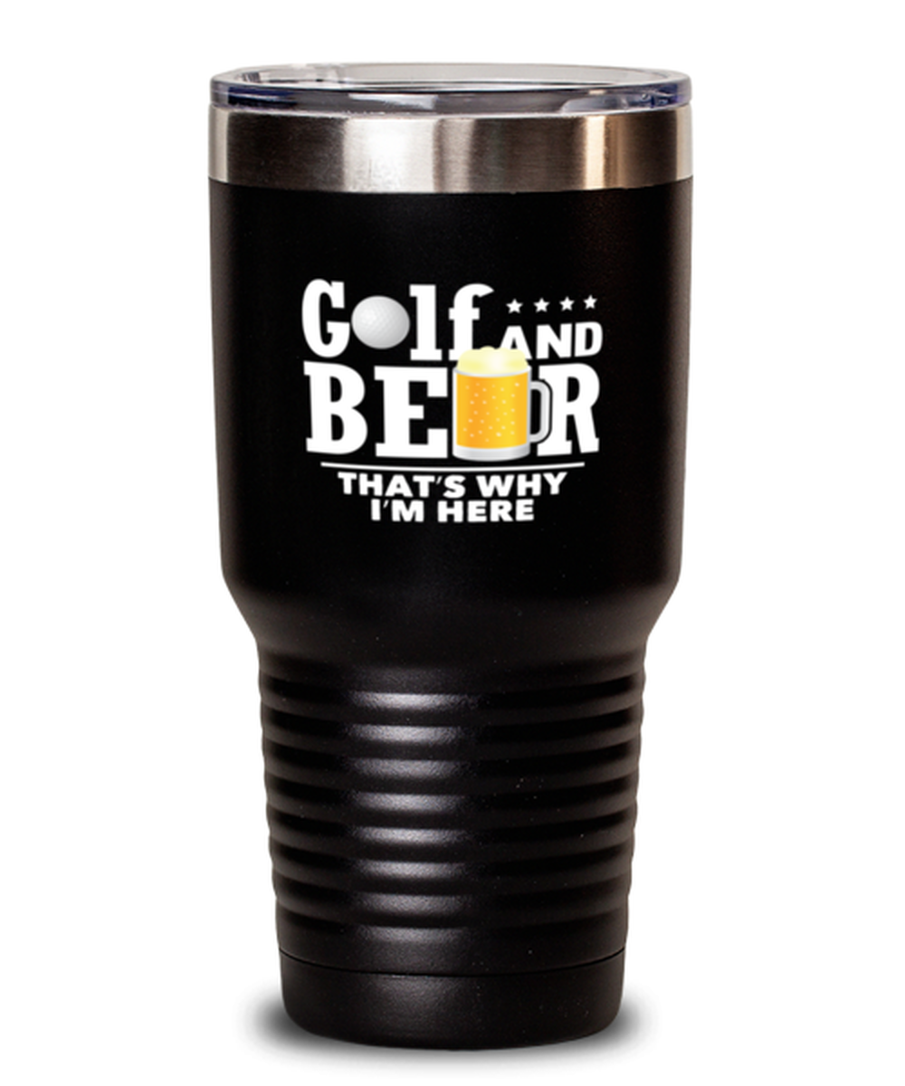 30 Oz Tumbler Stainless Steel Insulated Funny Golf And Beer That’S Why I’M Here Golfer Golfing