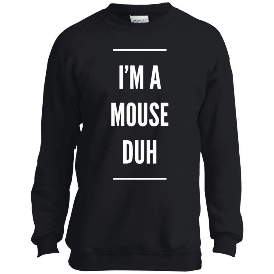 I’m A Mouse Duh Easy Halloween Costume Youth LS shirt/Sweatshirt/Hoodie