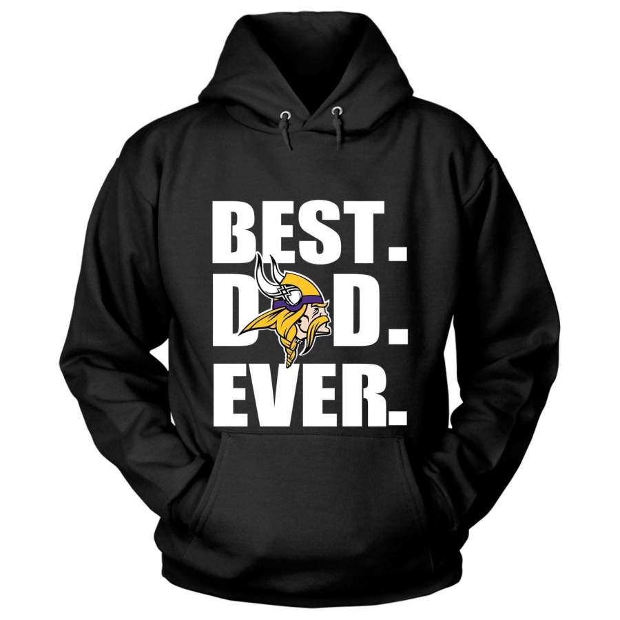 Minnesota Vikings Football T Shirt, Best Dad Ever T Shirt – Hoodie