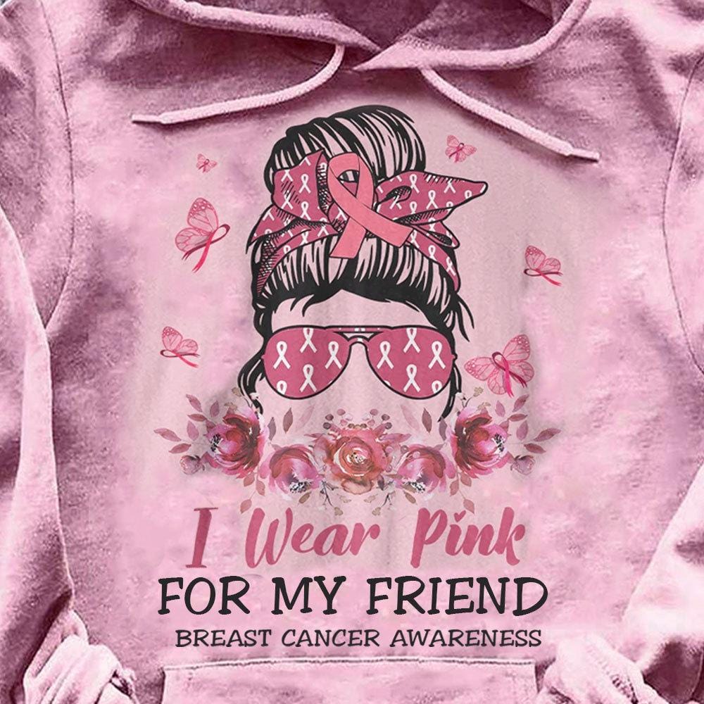 I Wear Pink For My Friend, Personalized Breast Cancer Shirts