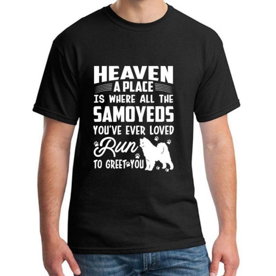 Heaven Is Where Samoyed Run Greet You T Shirt Men