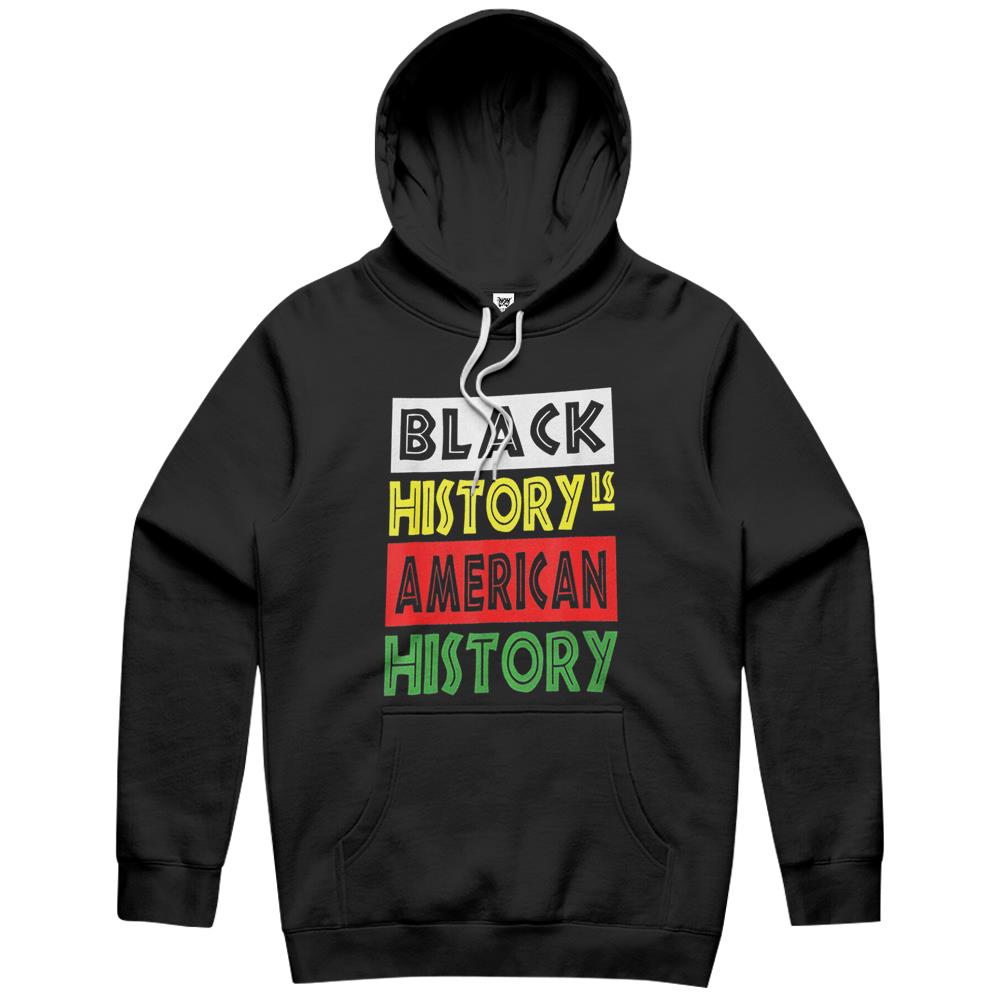 Black History Is American History Black History Month Hoodie