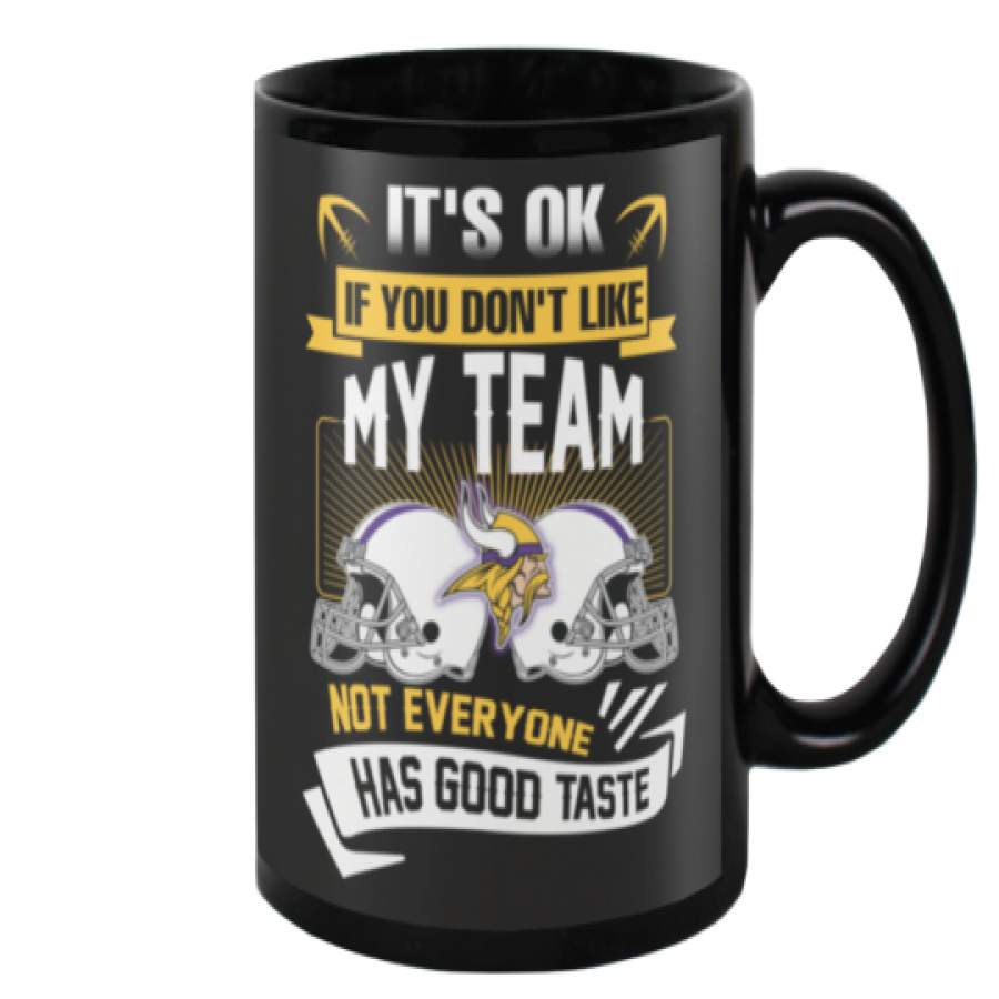 Not every one has good taste Minnesota Vikings Coffee Mug