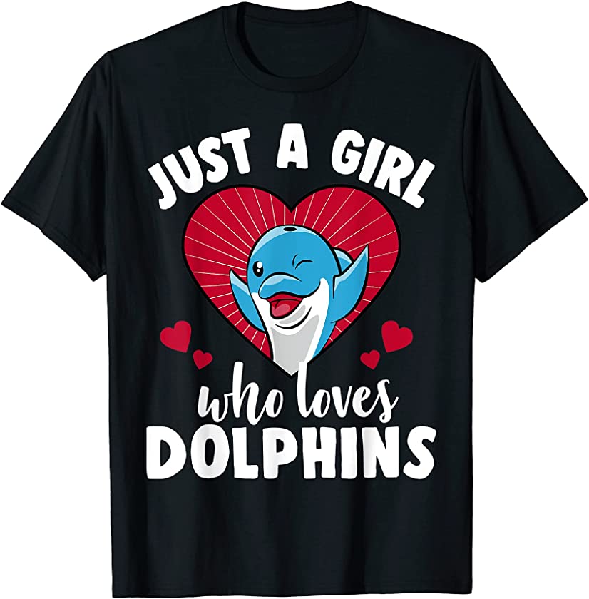 Just a Girl Who Loves Dolphins T-Shirt