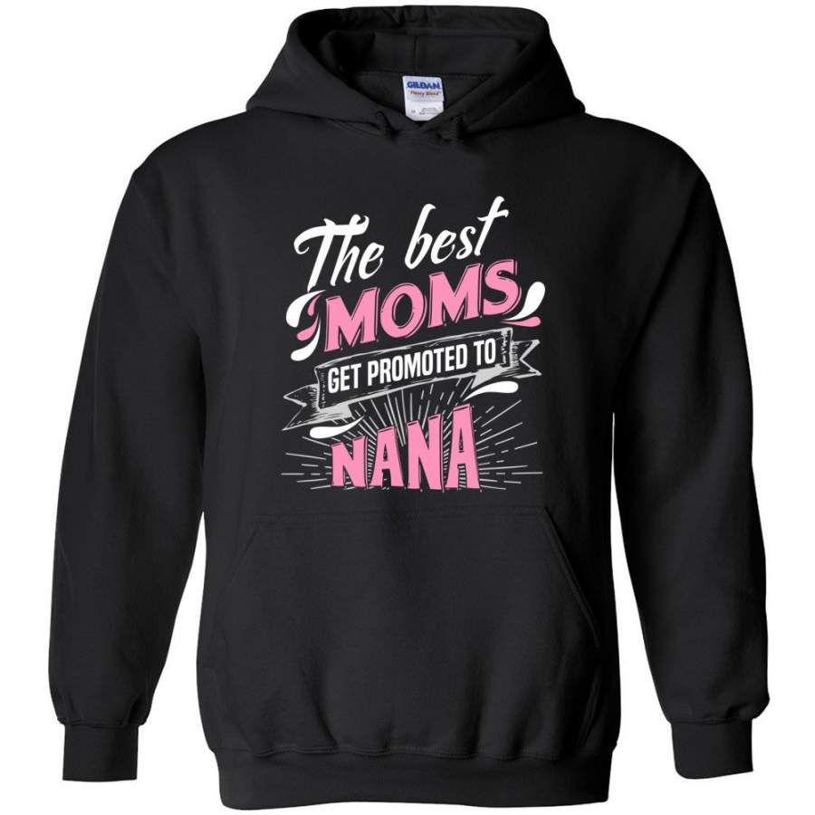 Best Moms Get Promoted To Nana   Grandmother Christmas Gift – Hoodie