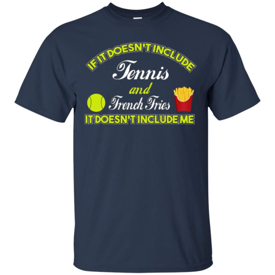 AGR Doesn’t Involve Tennis & French Fries Sports Fan T-shirt