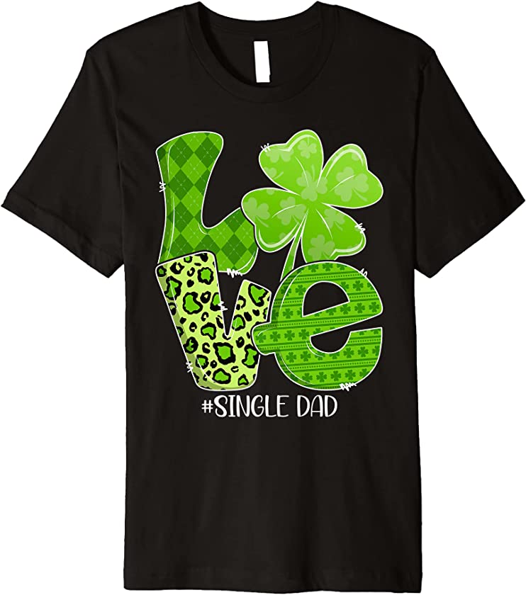 St. Patrick’s Day Love Single Dad Plaid Leopard Shamrock Premium T-Shirt