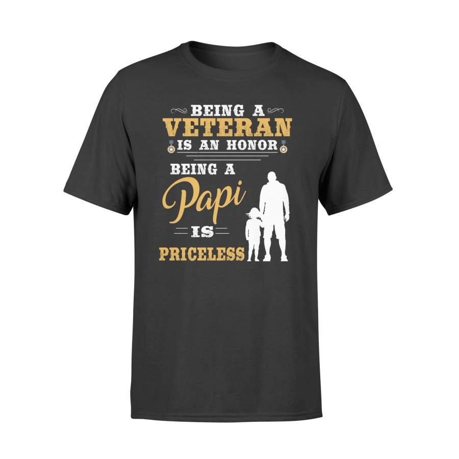 YOLOstuff Being a Veteran is an hornor being a papi is priceless shirt Happy fourth of july Gifts T-shirt