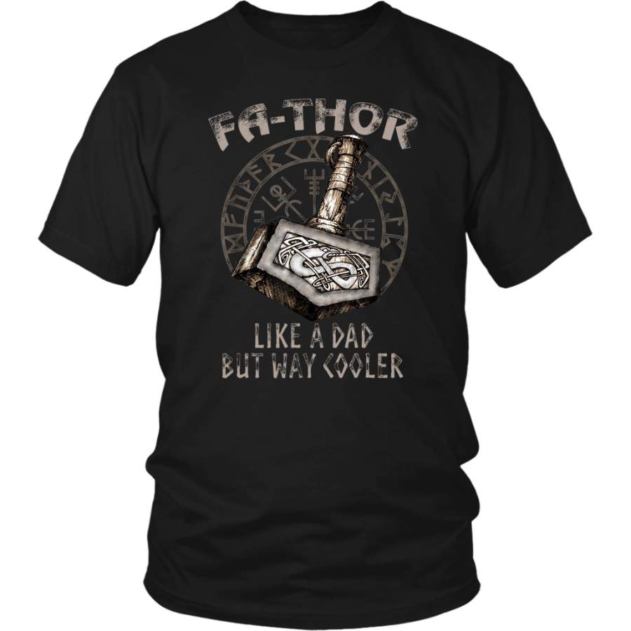 Viking Hammer Fa-Thor Like A Dad But Way Cooler Tshirt