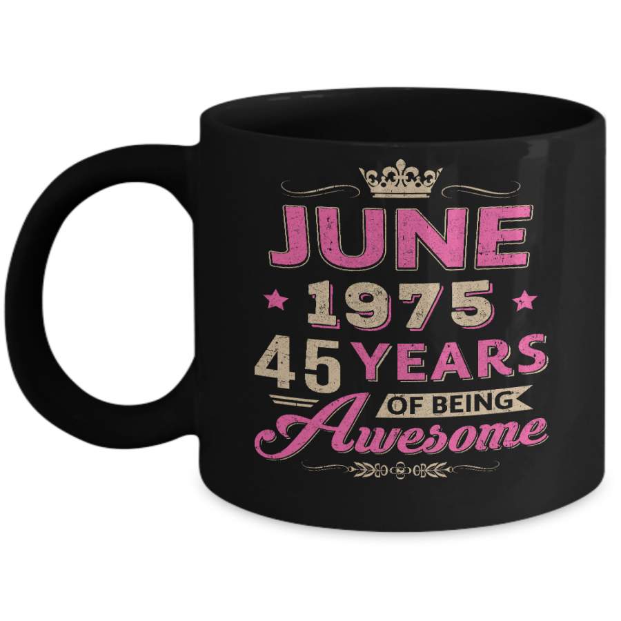 Vintage June 1975 45th Birthday Gift Being Awesome Mug