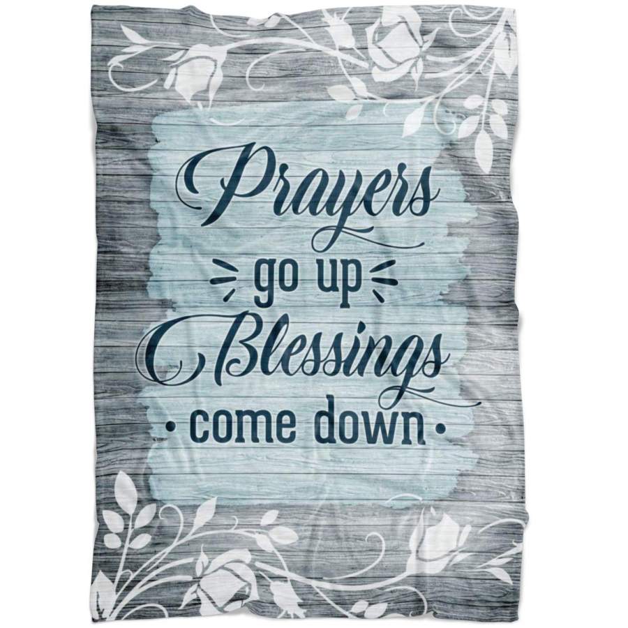 Prayers go up blessings come down fleece blanket