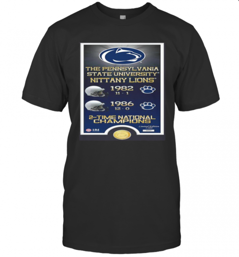 The Pennsylvania State University Nittany Lions 1982 1986 2 Time National Champions T-Shirt