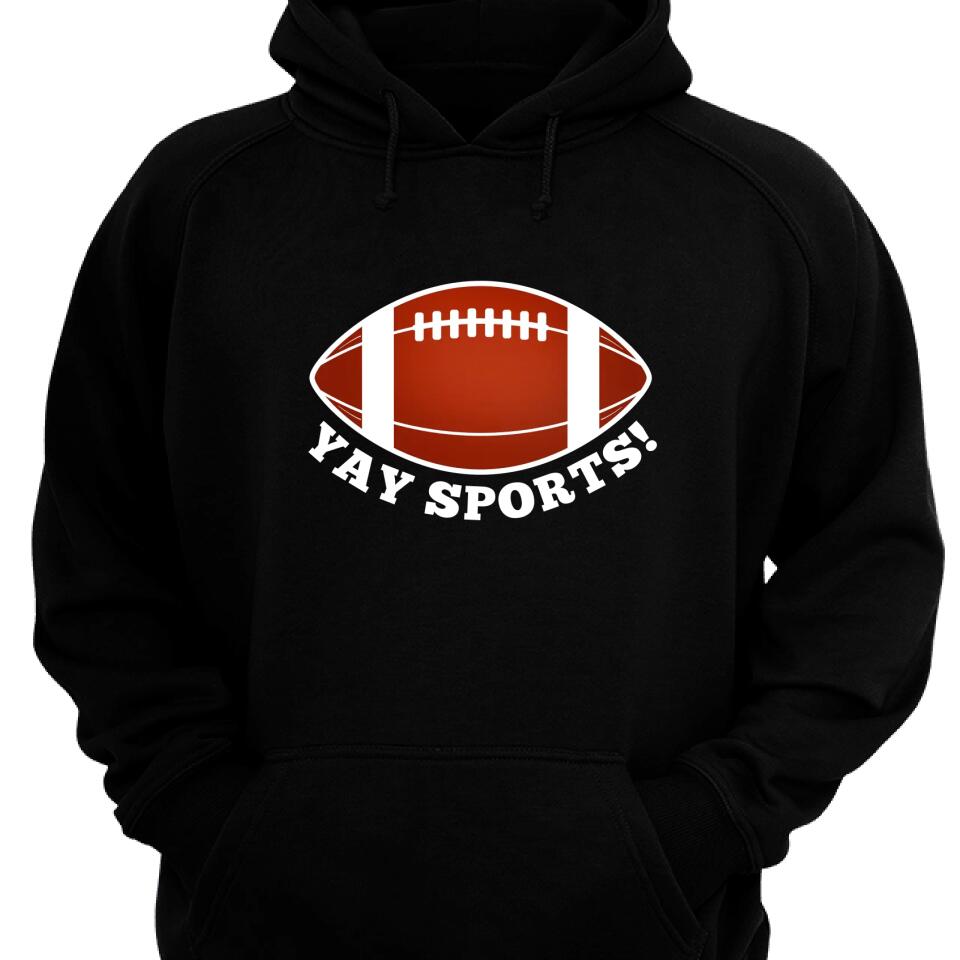 Yay Sports! Funny Sports Hoodie