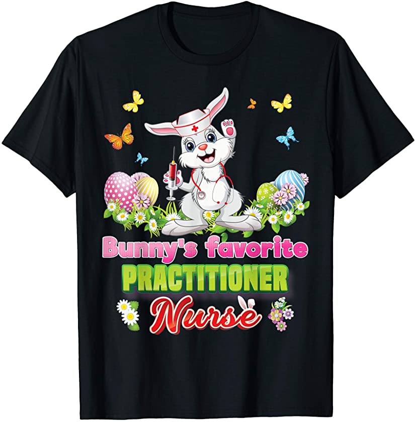 Bunny’s Favorite Practitioner Nurse Bunny Cute Easter Eggs H T-Shirt