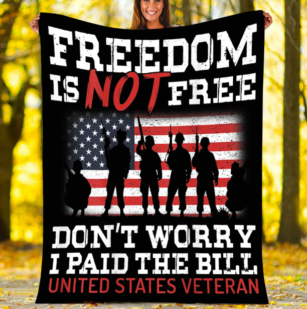 Army Veteran Gift, Veteran’S Day Gift, Army Gift, Freedom Is Not Free Us Veteran Fleece Blanket