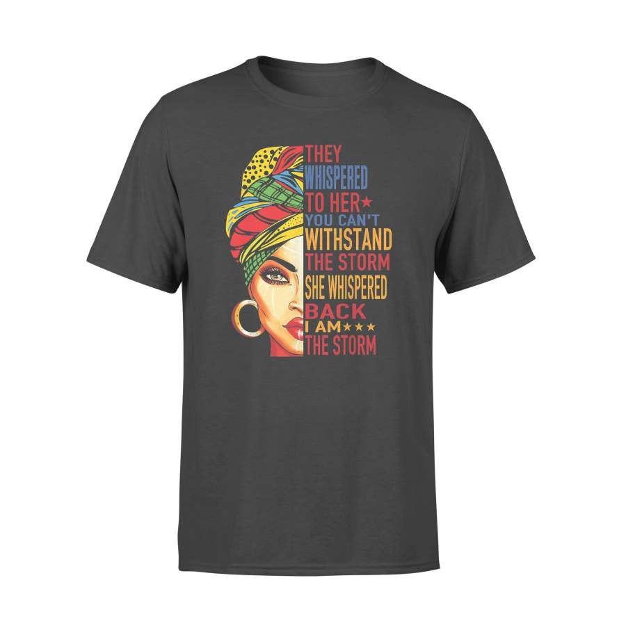 They Whispered To Her Tshirt Melanin Queen Lover Gift – Standard T-shirt