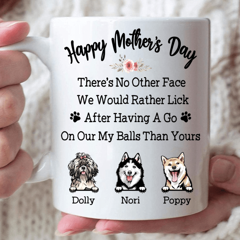 Dog There’S No Other Face I Would Lick Custom Mug Funny Mother Father’S Day Gift