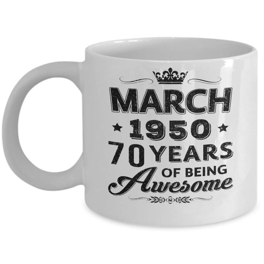 Vintage 1950 March 70Th Birthday Gift Being Awesome Mug