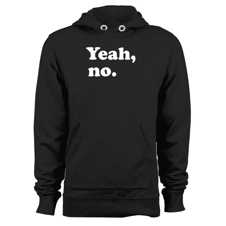 Yeah No Unisex Hoodie