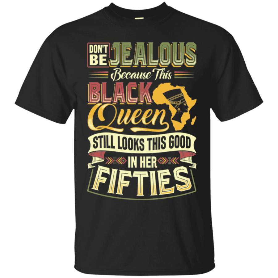 Dont Be Jealous Black Queen 50 T-shirt