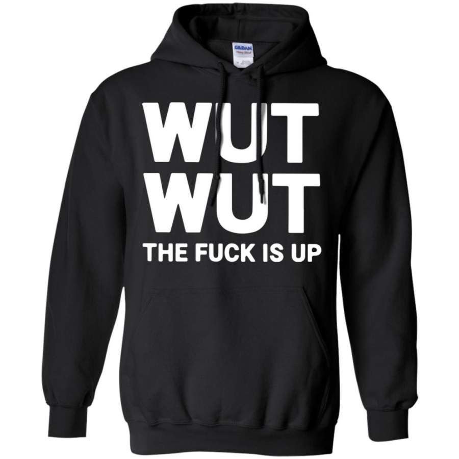 Wut Wut The Fuck Is Up Hoodie – Moano Store