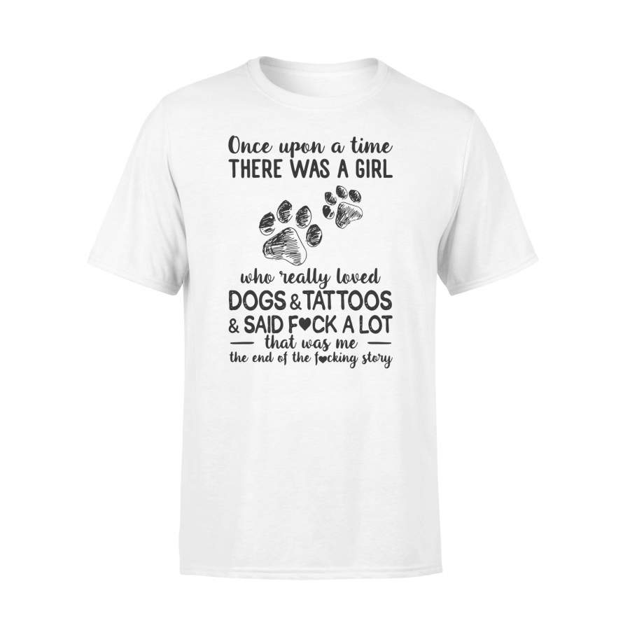 Once Upon A Time There Was A Girl Who Really Loves Dogs And Tattoos T-shirt