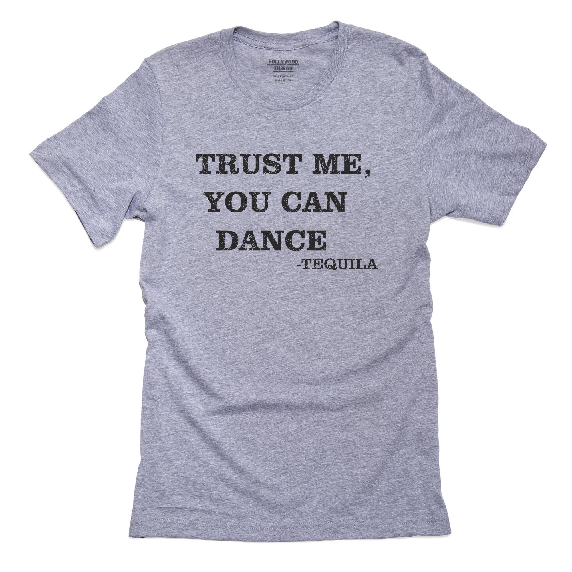 Trust Me, You Can Dance – Tequila T-Shirt, Framed Print, Pillow, Golf Towel