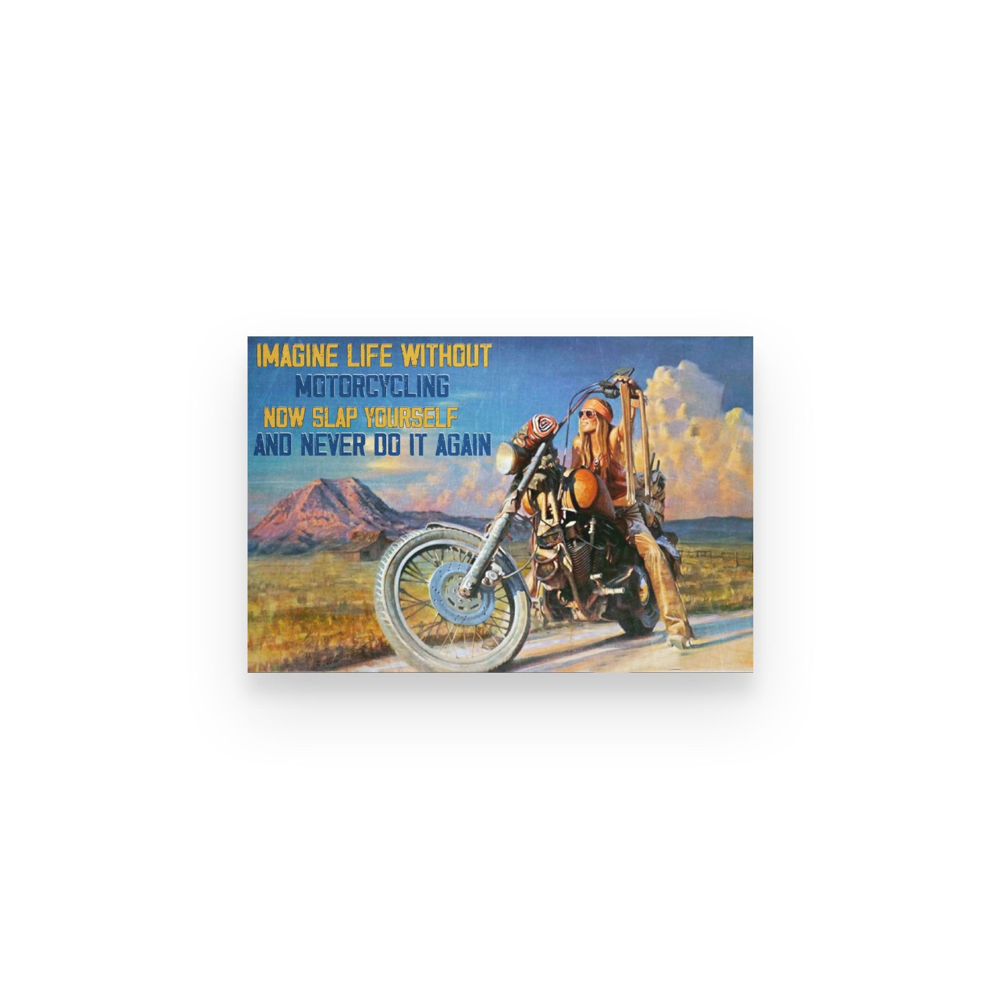 Biker Imagine Life Slap Yourself Never Do Again – Poster