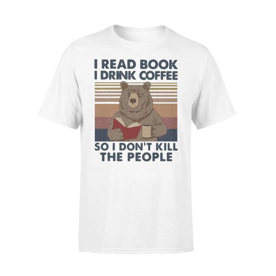 Bear I Read Book I Drink Coffee So I Don’t Kill The People Vintage T-shirt