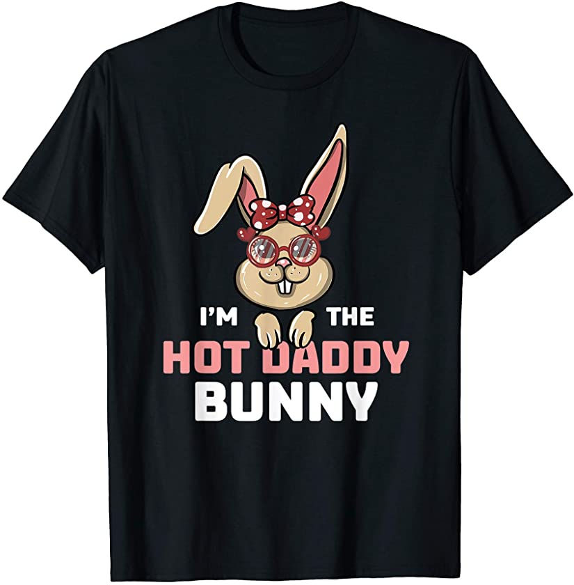 Mens I’m The Hot Daddy Bunny Matching Family Easter Party T-Shirt