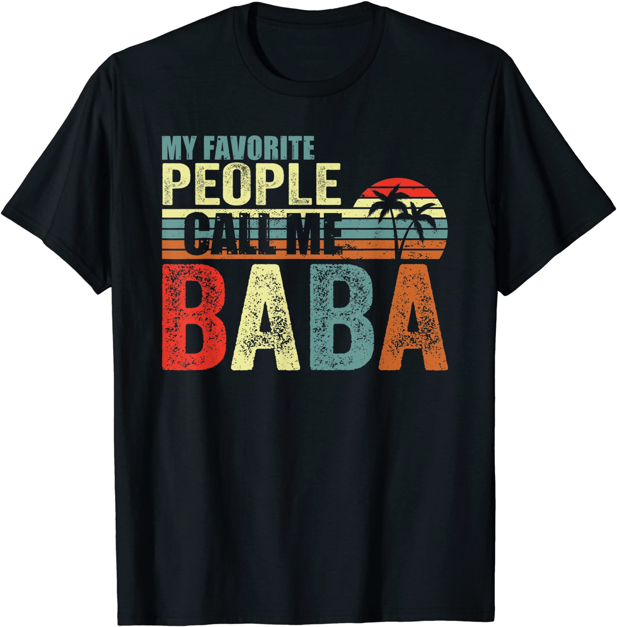 My Favorite People Call Me Baba Fathers Day Mother Day T-Shirt