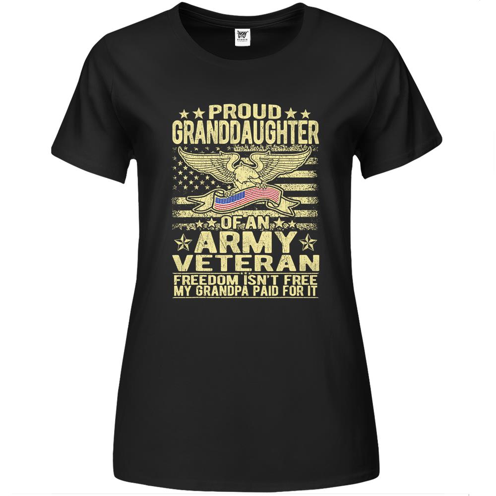 Proud Granddaughter Of Army Veteran Gift Freedom Isn’T Free Premium Womens T Shirts