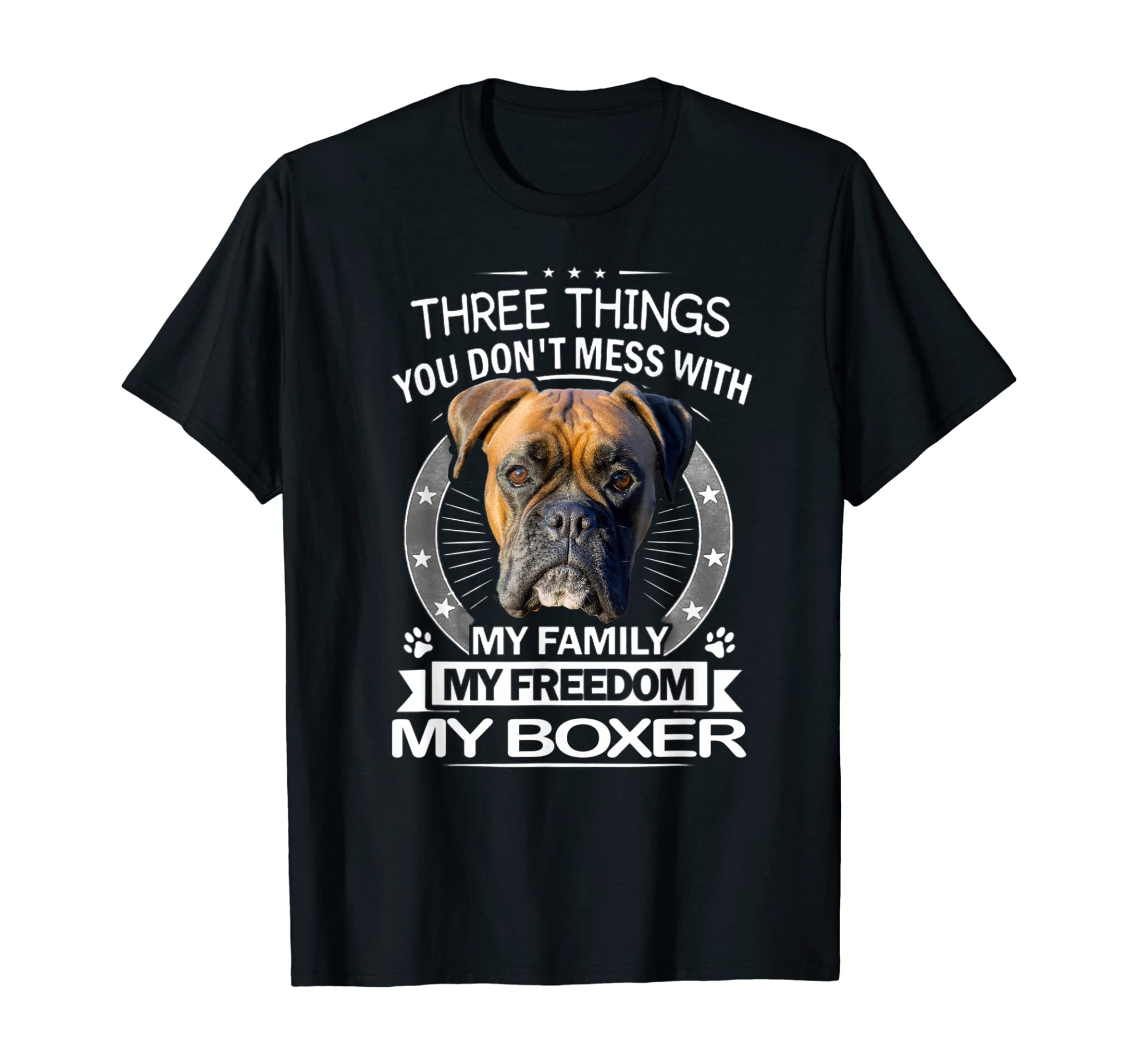 Boxer Dog Shirt – Three Things You Don’t Mess With Funny Tee