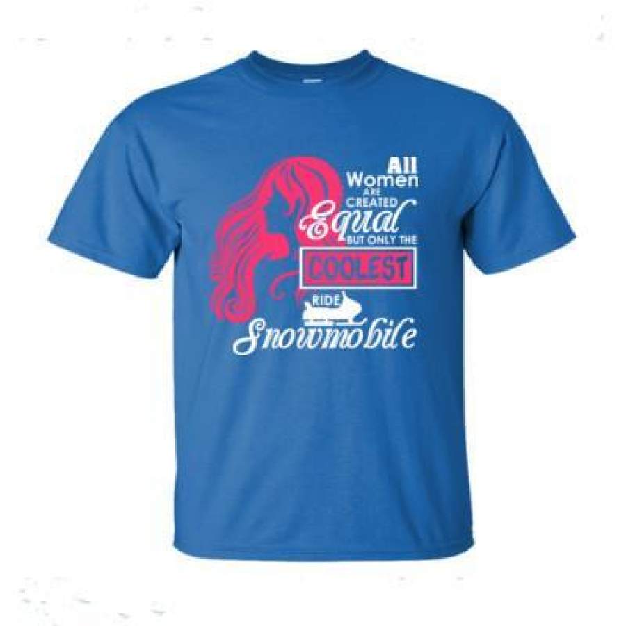 AGR All Women Created Equal Only Coolest Ride Snowmobile – Ultra-Cotton T-Shirt