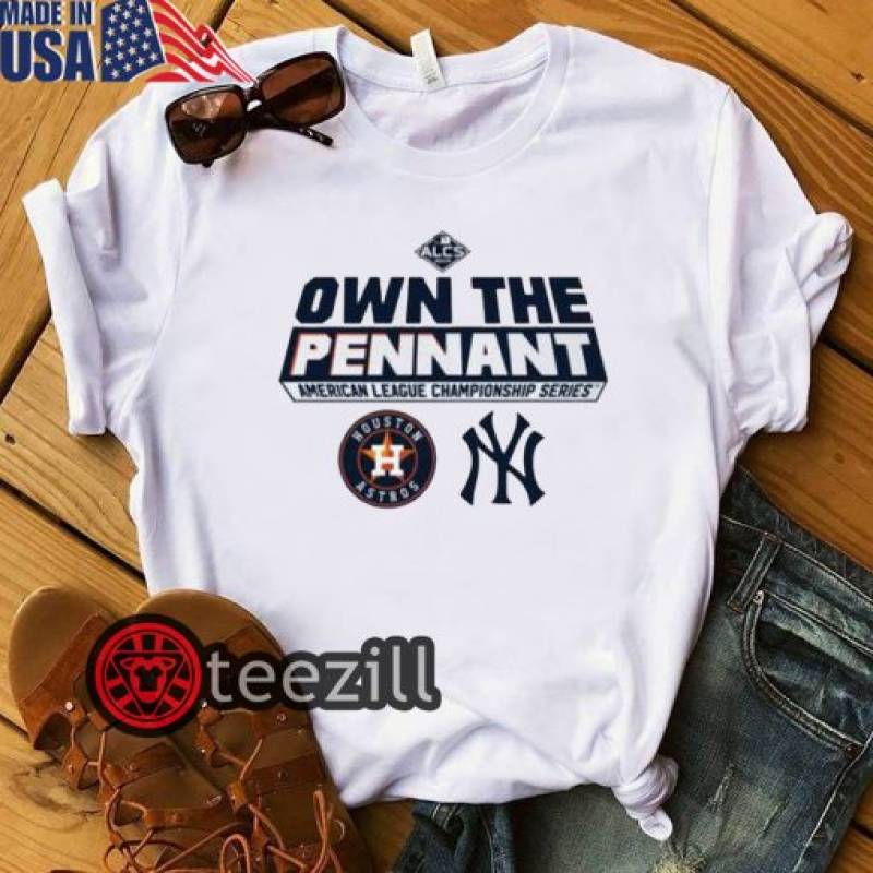 Owin The Pennant Houston Astros New York Yankees ALCS 2019 Tshirt