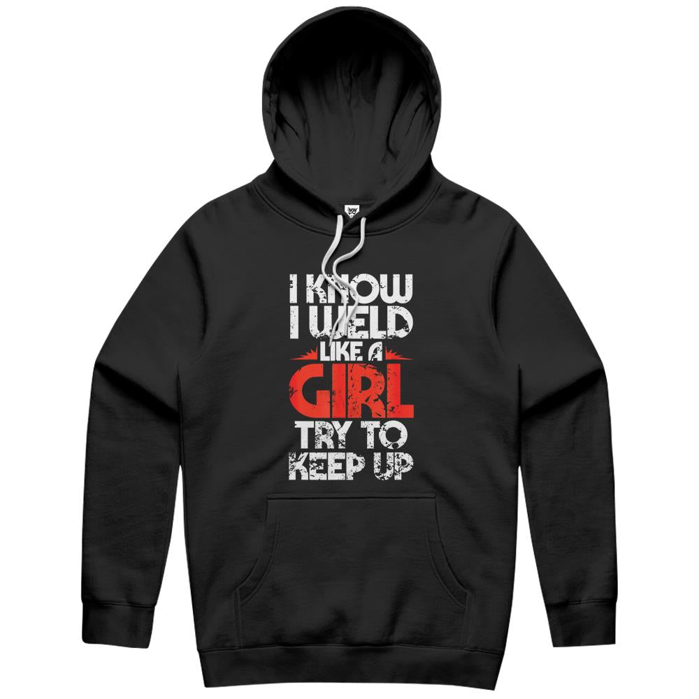 Funny Welding Fabricator Welder Worker Weld Like A Girl Hoodie