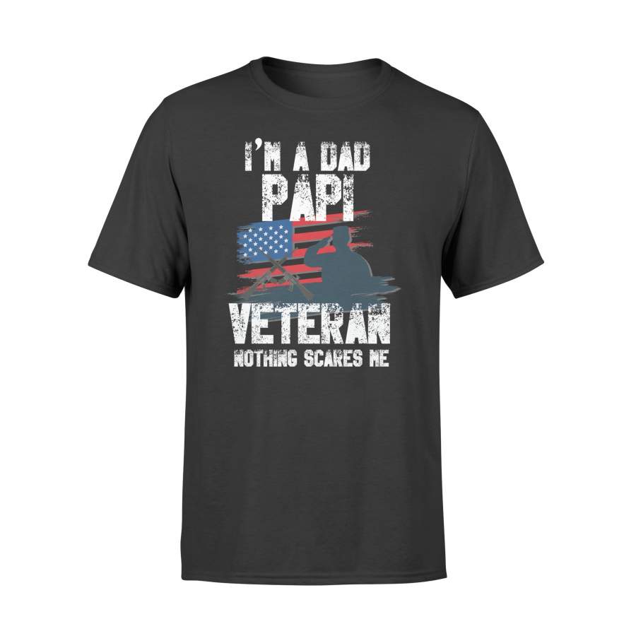 YOLOstuff I am a dad papi veteran nothing scares me T-shirt