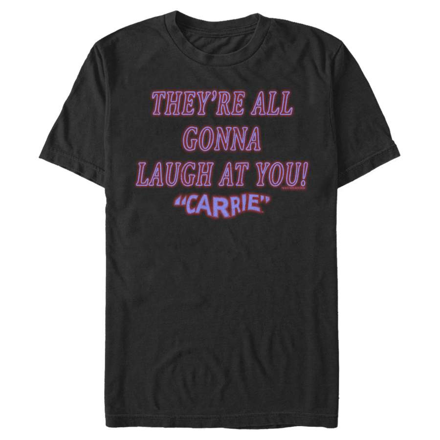 Carrie Men’s All Gonna Laugh At You  T Shirt