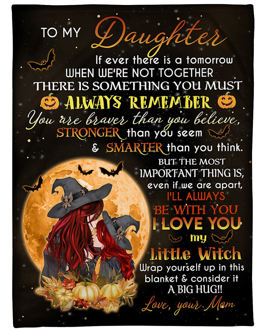 To My Daughter Happy Halloween Blanket – I’Ll Always Be With You Gift For Daughter From Mom Birthday Home Decor Bedding Couch Sofa Soft And Comfy Cozy