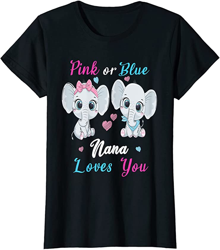 Womens Pink or Blue Nana Loves You Elephants Baby Gender reveal T-Shirt