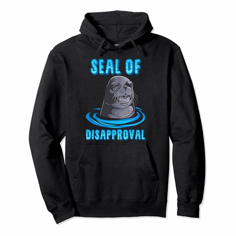 Seal of Disapproval | Funny Animal Pun Sarcastic Sea Lion Pullover Hoodie, T Shirt, Sweatshirt