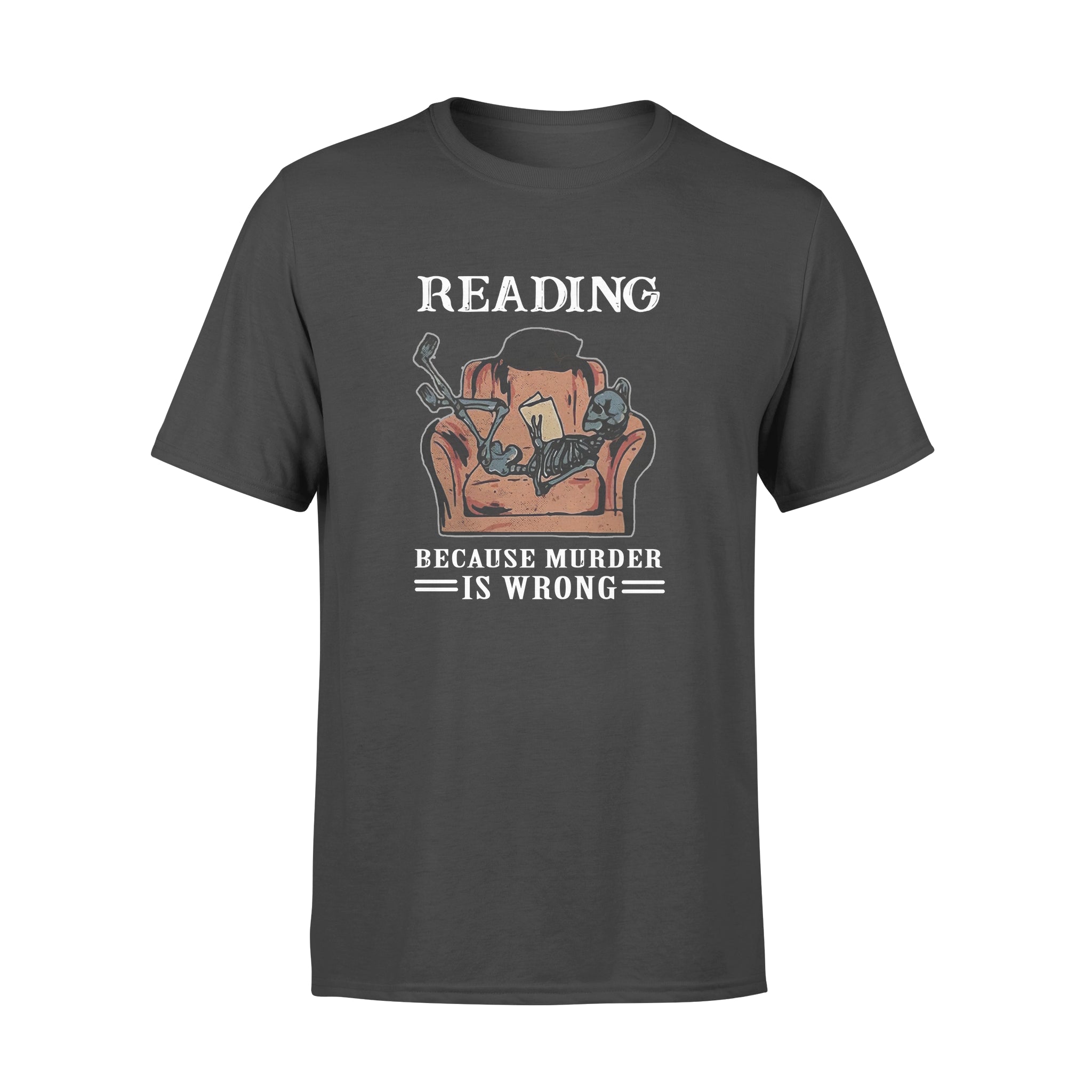 Reading Because Murder Is Wrong Gift Book Lovers – Premium T-shirt