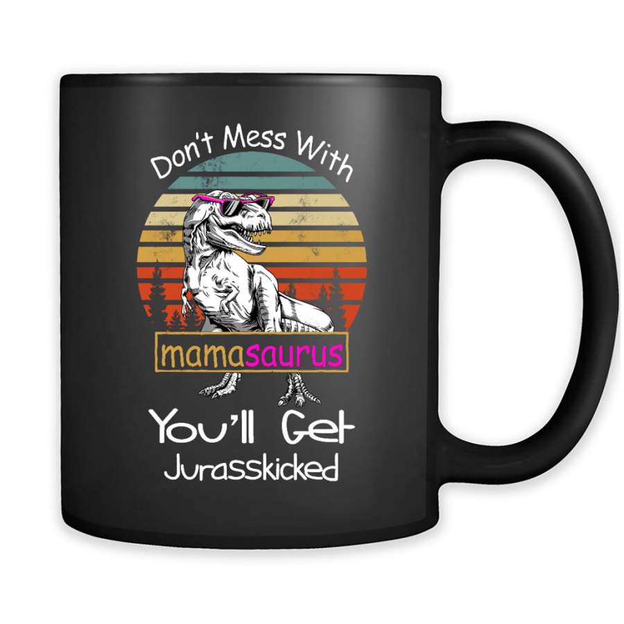 Don’t Mess With Mamasaurus You’ll Get Jurasskicked, Vintage Dinosaur – Full-Wrap Coffee Black Mug