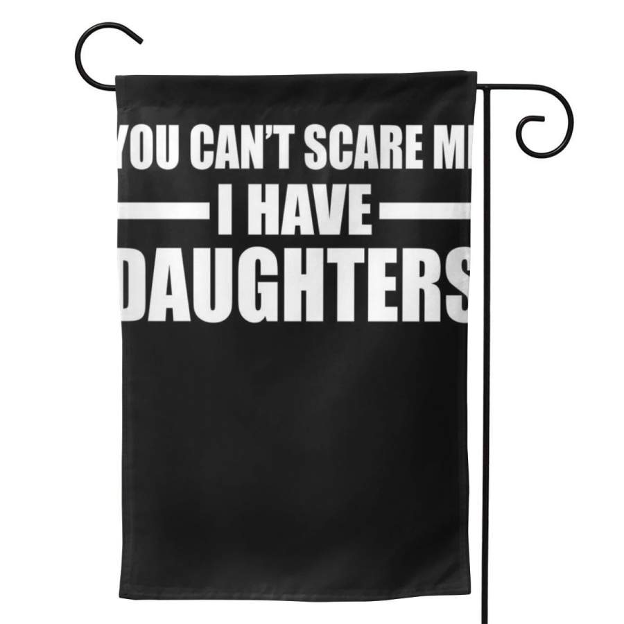 2 Pcs Garden Flag You Can’t Scare Me I Have Daughters Horizontal Poster 12.5″x18″ -Mothers Day, Birthday Gifts for Mom, Dad, Wife, Husband, Daughters, Grandma, Friends