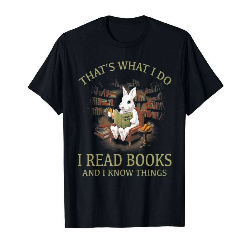 RABBIT- That’s what i do I READ BOOKS AND I KNOW THINGS