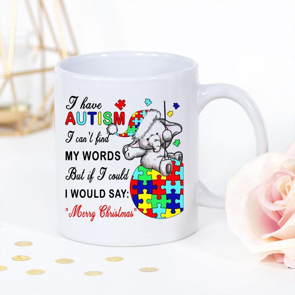 Artism Elaphant I Have Autism I Can’T Find My Words Cute Small Elephant White Mug